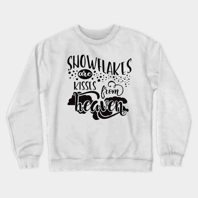 Snowflakes Are Kisses From Heaven Crewneck Sweatshirt by JakeRhodes